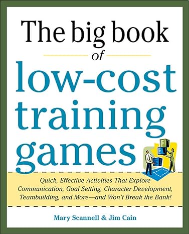 big book of low cost training games quick effective activities that explore communication goal setting