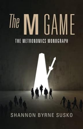 the m game the metronomics monograph 1st edition shannon byrne susko 1544543182, 978-1544543185