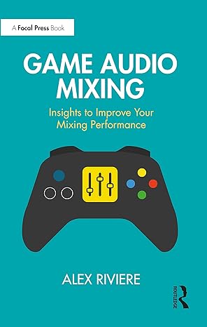 game audio mixing 1st edition alex riviere 1032397357, 978-1032397351