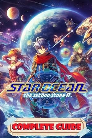 star ocean the second story r complete guide best tips tricks walkthrough and other things to know 1st