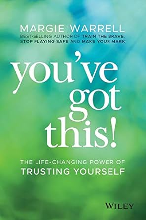 you ve got this the life changing power of trusting yourself 1st edition margie warrell 0730368440,