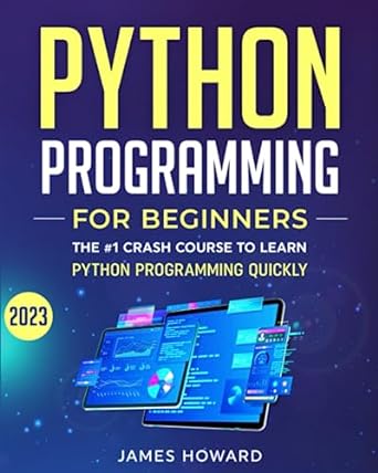 python programming for beginners the #1 crash course to learn python programming quickly with hands on