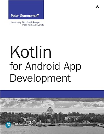 kotlin for android app development 1st edition peter sommerhoff 0134854195, 978-0134854199