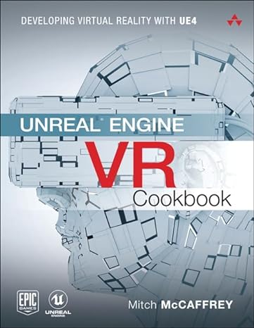 unreal engine vr cookbook developing virtual reality with ue4 1st edition mitch mccaffrey 0134649176,
