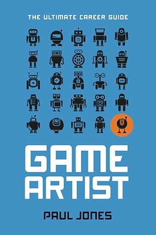 game artist the ultimate career guide 1st edition paul jones 1915008034, 978-1915008039