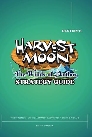 destiny s harvest moon winds of anthos strategy guide the complete 2023 unofficial strategy blueprint for the