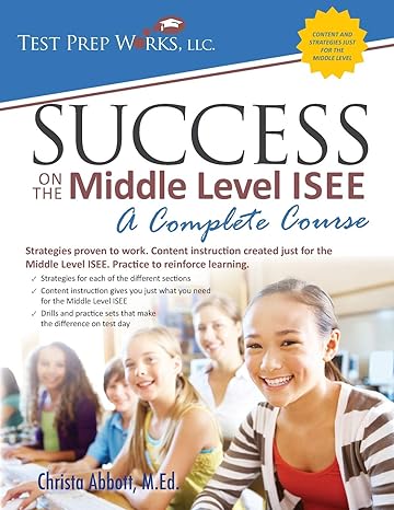 success on the middle level isee a complete course 1st edition christa abbott m.ed. 1939090067, 978-1939090065