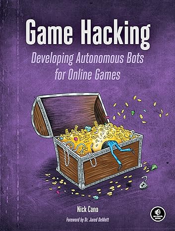 game hacking developing autonomous bots for online games 1st edition nick cano 1593276699, 978-1593276690