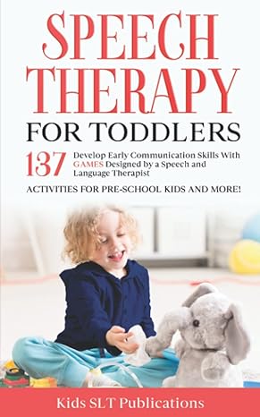 speech therapy for toddlers develop early communication skills with 137 games designed by a speech and