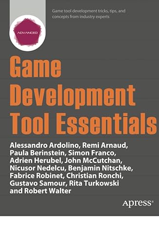 game development tool essentials 1st edition paula berinstein, remi arnaud, alessandro ardolino, simon