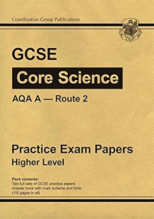 gcse core science aqa a route 2 practice papers higher 1st edition richard parsons 1841468118, 978-1841468112