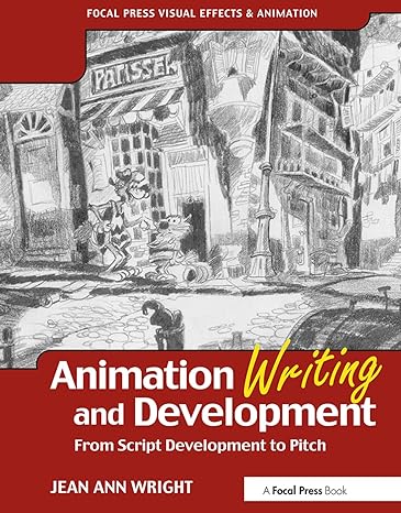animation writing and development from script development to pitch 1st edition jean wright 0240805496,