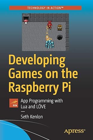developing games on the raspberry pi app programming with lua and l ve 1st edition seth kenlon 148424169x,