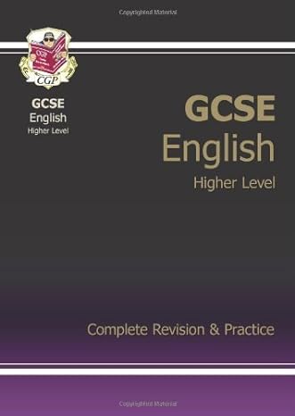 gcse english complete revision and practice higher complete revision and practice pt 1 and 2 by cgp books