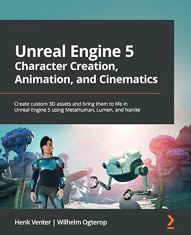 unreal engine 5 character creation animation and cinematics create custom 3d assets and bring them to life in