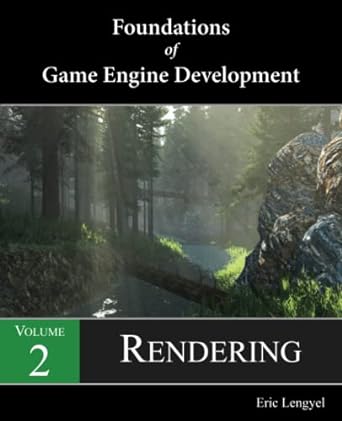foundations of game engine development volume 2 rendering 1st edition eric lengyel 0985811757, 978-0985811754