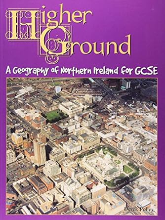higher ground a geography of northern ireland for gcse 1st edition derek polley 1898392528, 978-1898392521