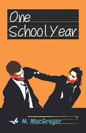 one school year coming of age young adult fiction 1st edition m. macgregor 1520716028, 978-1520716022