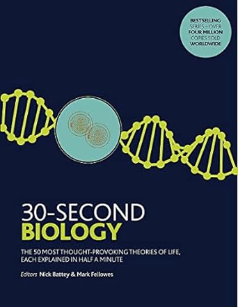 30 second biology 1st edition nick battey ,mark fellowes 1782406395, 978-1782406396