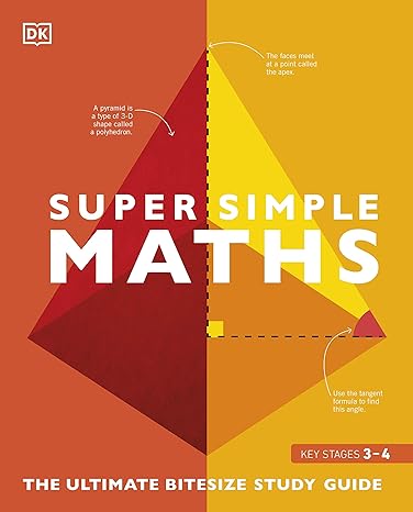 super simple maths the ultimate bitesize study guide 1st edition dk 0241470951, 978-0241470954