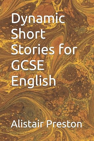 dynamic short stories for gcse english 1st edition alistair preston 979-8848517538
