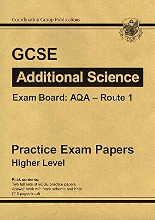 gcse additional science aqa route 1 practice papers higher 1st edition cgp books 1847628621, 978-1847628626