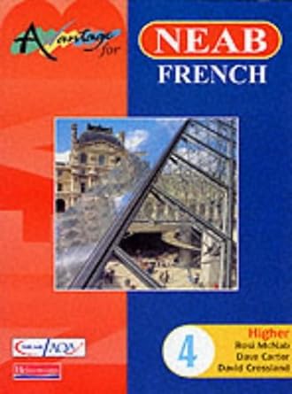 avantage 4 for neab french higher student book 1st edition dave carter ,david crossland ,rosi mcnab