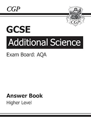 gcse additional science aqa answers higher 1st edition richard parsons 1847627617, 978-1847627612