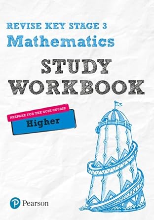 revise key stage 3 mathematics higher study workbook preparing for the gcse higher course 1st edition sharon