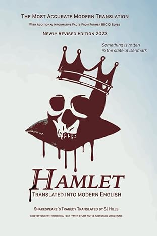 hamlet translated into modern english the most accurate line by line translation available alongside original