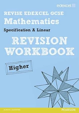 revise edexcel gcse mathematics spec a higher revision workbook 1st edition keith pledger 1446900150,