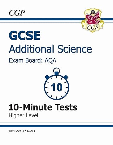 gcse additional science aqa 10 minute tests higher 1st edition cgp books 1782944567, 978-1782944560