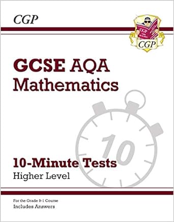 new grade 9 1 gcse maths aqa 10 minute tests higher 1st edition cgp books 1789081335, 978-1789081336