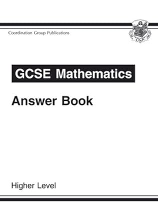 gcse mathematics answer book higher level for workbooks 1st edition cgp 1841465259, 978-1841465258