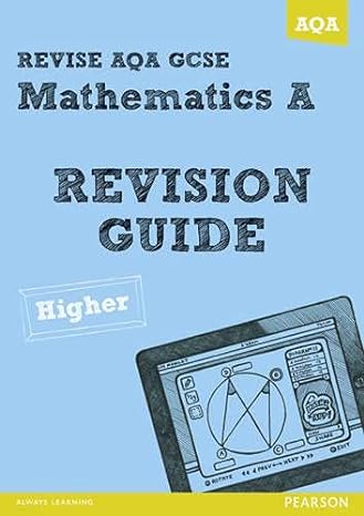 revise aqa gcse mathematics a revision guide higher 1st edition harry smith 1447941365, 978-1447941361