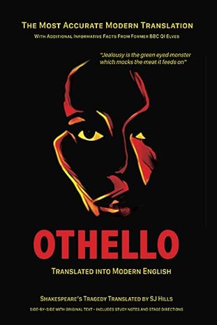 othello translated into modern english the most accurate line by line translation available alongside