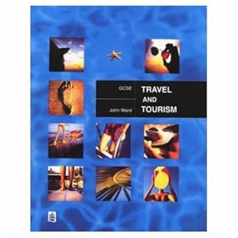 gcse travel and tourism 1st edition john ward 0582312566, 978-0582312562