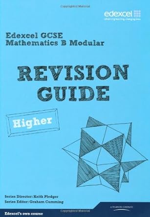 revise edexcel gcse mathematics spec b higher revision guide 1st edition keith pledger 1446900169,