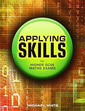applying skills for higher gcse maths exams 1st edition michael white 190662223x, 978-1906622237