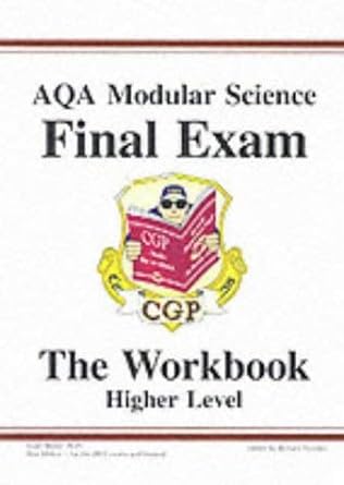 gcse aqa modular science final exam the workbook higher level 1st edition richard parsons 1841469386,