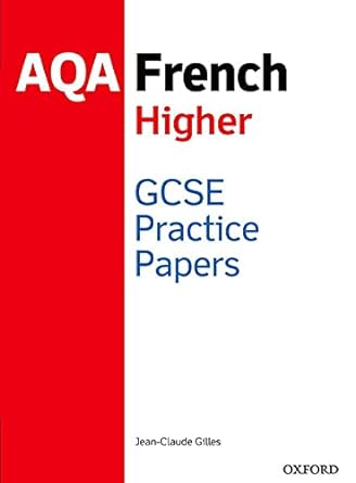 aqa gcse french higher practice papers 1st edition jean-claude gilles 1382006942, 978-1382006941