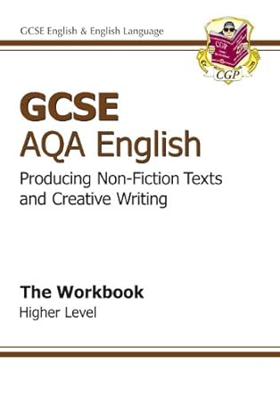 gcse aqa producing non fiction texts and creative writing workbook higher 1st edition richard parsons