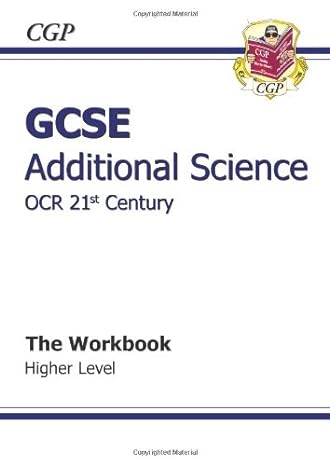 gcse additional science ocr 21st century workbook higher 1st edition richard parsons 1847620019,