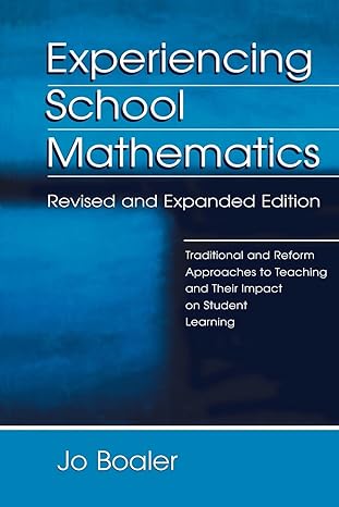 experiencing school mathematics traditional and reform approaches to teaching and their impact on student