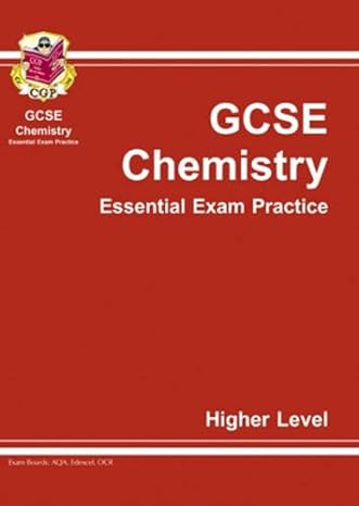 gcse chemistry essential exam practice higher 1st edition richard parsons 1841462276, 978-1841462271