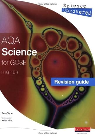 science uncovered aqa science for gcse revision guide higher 1st edition ben clyde 0435675516, 978-0435675516