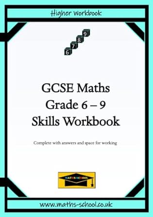 gcse maths skills practice workbook suitable for ks4 / higher gcse learners 1st edition maths school