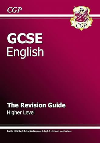 gcse english the revision guide for gcse english and gcse english literature higher level 2nd revised edition