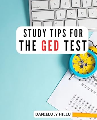 study tips for the ged test the ultimate study guide for ged test takers comprehensive review of all subjects