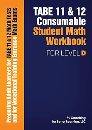 tabe 11 and 12 consumable student math workbook for level d 1st edition coaching for better learning